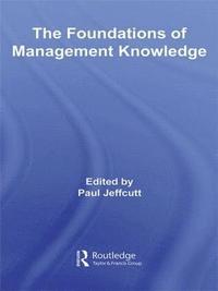 bokomslag The Foundations of Management Knowledge