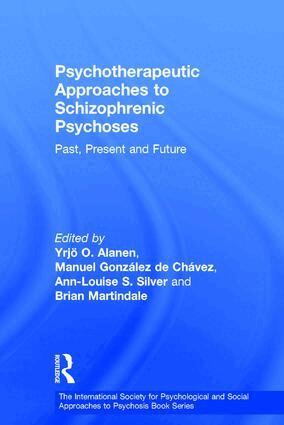 Yrjö O. Alanen, Manuel González de Chávez, Ann-Louise S. Silver, Brian Martindale - Psychotherapeutic Approaches to Schizophrenic Psychoses, Inbunden