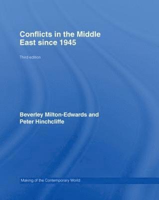 Peter Hinchcliffe, Beverley Milton-Edwards, UK) Hinchcliffe, Peter (University of Edinburgh, UK) Milton-Edwards, Beverley (Queen's University Belfast - Conflicts in the Middle East since 1945, Inbunden