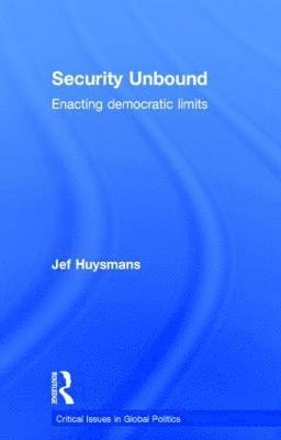 Jef Huysmans, UK) Huysmans, Jef (Open University, Milton Keynes - Security Unbound, Inbunden
