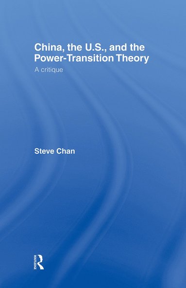 bokomslag China, the US and the Power-Transition Theory