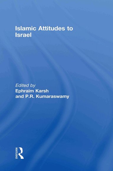 Efraim Karsh, P.R. Kumaraswamy - Islamic Attitudes to Israel, Inbunden