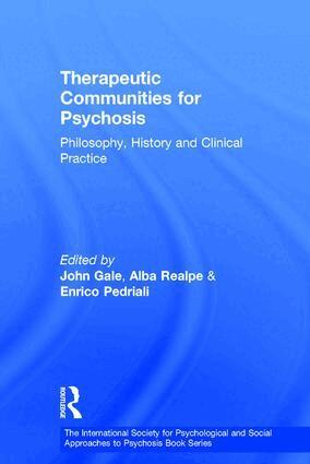 John Gale, Alba Realpe, Enrico Pedriali - Therapeutic Communities for Psychosis, Inbunden