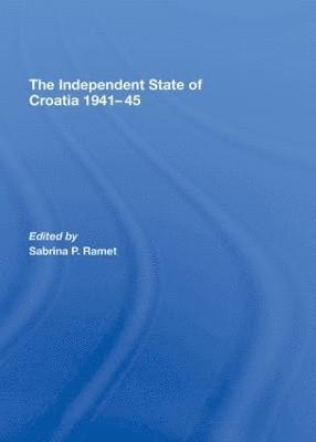bokomslag The Independent State of Croatia 1941-45
