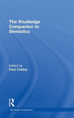 bokomslag The Routledge Companion to Semiotics