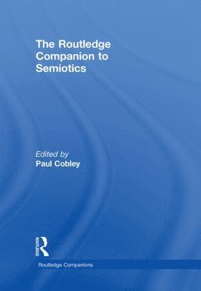 Paul Cobley, UK) Cobley, Paul (London Metropolitan University - Routledge Companion to Semiotics, Inbunden