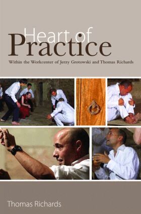 Thomas Richards - Heart of Practice, Häftad