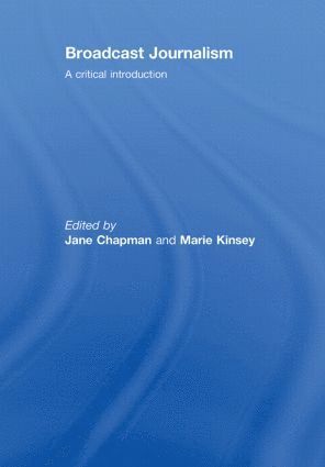 Jane Chapman, Marie Kinsey, UK) Chapman, Jane (Lincoln University, UK) Kinsey, Marie (Sheffield University - Broadcast Journalism, Inbunden