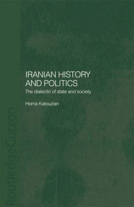 Homa Katouzian - Iranian History and Politics, Häftad