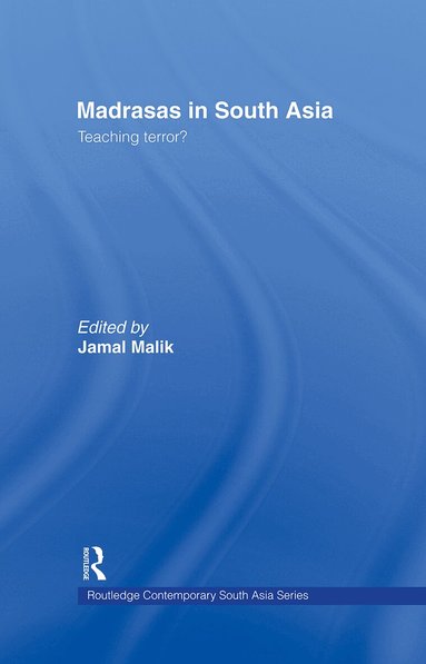 Jamal Malik - Madrasas in South Asia, Inbunden