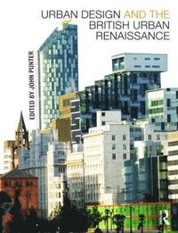 bokomslag Urban Design and the British Urban Renaissance