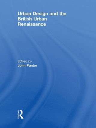 bokomslag Urban Design and the British Urban Renaissance