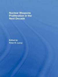 bokomslag Nuclear Weapons Proliferation in the Next Decade