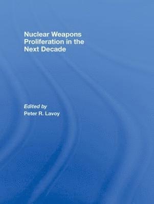 Nuclear Weapons Proliferation in the Next Decade 1
