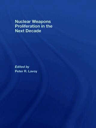 Nuclear Weapons Proliferation in the Next Decade