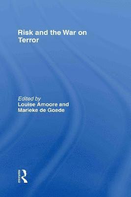 Louise Amoore, Marieke de Goede, UK) Amoore, Louise (University of Durham, the Netherlands) de Goede, Marieke (University of Amsterdam, Marieke De Goede - Risk and the War on Terror, Inbunden