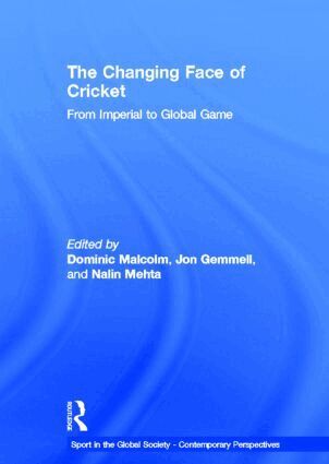 Dominic Malcolm, Jon Gemmell, Nalin Mehta - Changing Face of Cricket, Inbunden