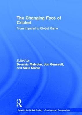 Dominic Malcolm, Jon Gemmell - Changing Face of Cricket, Inbunden