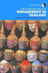 bokomslag The Changing Face of Management in Thailand