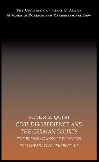 Peter E. Quint - Civil Disobedience and the German Courts, Häftad