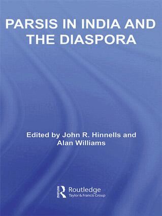 John Hinnells, Alan Williams - Parsis in India and the Diaspora, Inbunden