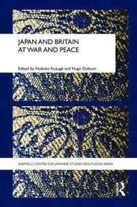 bokomslag Japan and Britain at War and Peace