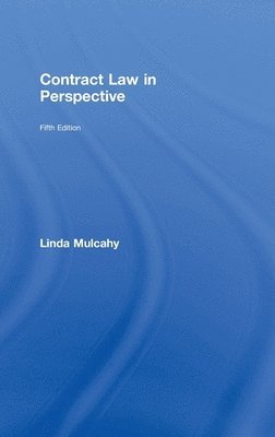 Linda Mulcahy, UK) Mulcahy, Linda (London School of Economics and Political Science - Contract Law in Perspective, Inbunden
