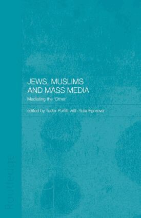 Yulia Egorova, Tudor Parfitt - Jews, Muslims and Mass Media, Häftad