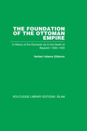 Herbert Adam Gibbons - Foundation of the Ottoman Empire, Inbunden