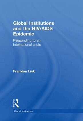 Franklyn Lisk - Global Institutions and the HIV/AIDS Epidemic, Inbunden