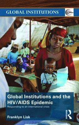 Global Institutions and the HIV/AIDS Epidemic 1