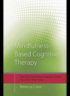 Rebecca Crane - Mindfulness-Based Cognitive Therapy: Distinctive Features, Inbunden