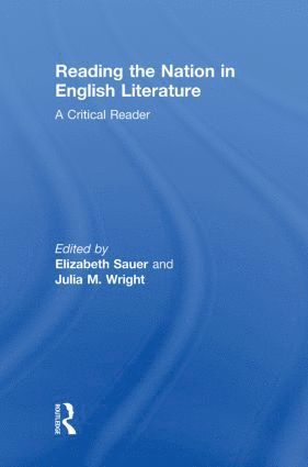 Elizabeth Sauer, Julia M. Wright, Canada) Sauer, Elizabeth (Brock University, Canada) Wright, Julia M. (Dalhousie University - Reading the Nation in English Literature, Inbunden