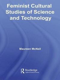 bokomslag Feminist Cultural Studies of Science and Technology