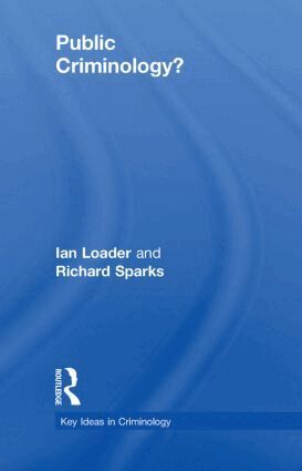 Ian Loader, Richard Sparks - Public Criminology?, Inbunden