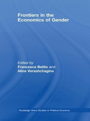 Francesca Bettio, Alina Verashchagina - Frontiers in the Economics of Gender, Inbunden