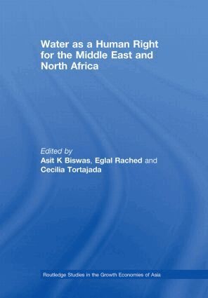 Asit Biswas, Eglal Rached, Cecilia Tortajada - Water as a Human Right for the Middle East and North Africa, Inbunden