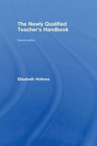 bokomslag The Newly Qualified Teacher's Handbook