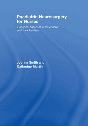 Joanna Smith, Catherine Martin - Paediatric Neurosurgery for Nurses, Inbunden