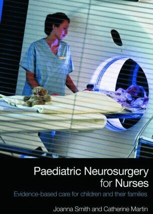 Joanna Smith, Catherine Martin - Paediatric Neurosurgery for Nurses, Häftad