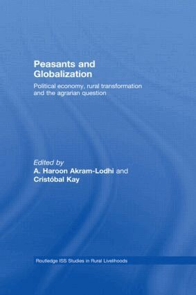 A. Haroon Akram-Lodhi, Cristóbal Kay - Peasants and Globalization, Inbunden