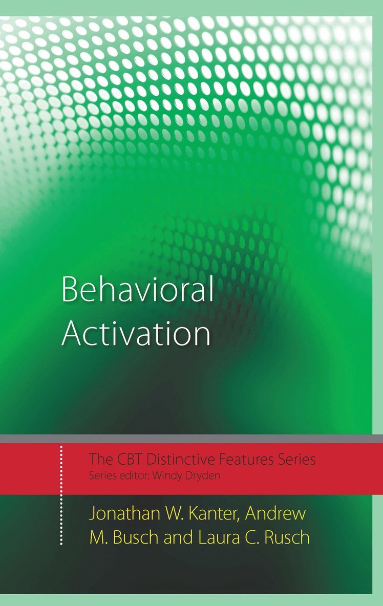 Jonathan W. Kanter, Andrew M. Busch, Laura C. Rusch, USA) Kanter, Jonathan W. (University of Wisconsin–Milwaukee, USA) Rusch, Laura C. (University of Wisconsin-Milwaukee - Behavioral Activation, Inbunden