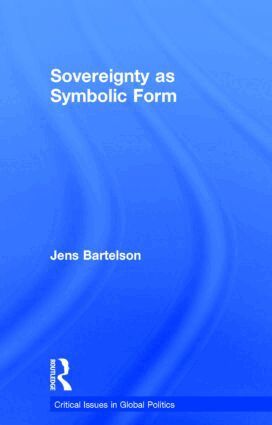 Jens Bartelson - Sovereignty as Symbolic Form, Inbunden