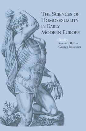 The Sciences of Homosexuality in Early Modern Europe 1