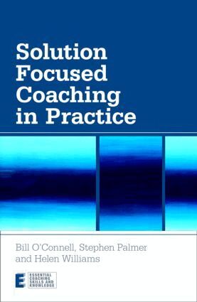 Bill O'Connell, Stephen Palmer, Helen Williams - Solution Focused Coaching in Practice, Häftad