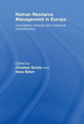 Christian Scholz, Hans Böhm - Human Resource Management in Europe, Inbunden