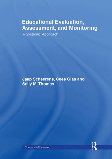 Cees Glas, Jaap Scheerens, Sally M. Thomas - Educational Evaluation, Assessment and Monitoring, Häftad