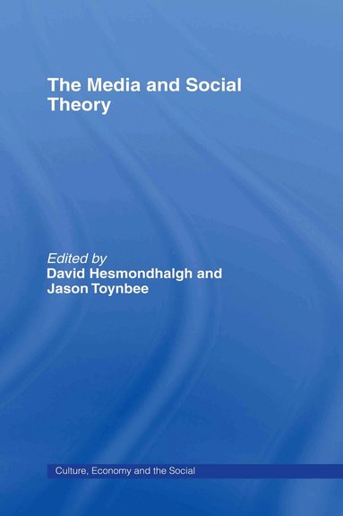 David Hesmondhalgh, Jason Toynbee - Media and Social Theory, Inbunden
