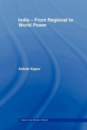 Ashok Kapur - India - From Regional to World Power, Häftad