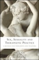 bokomslag Sex, Sexuality and Therapeutic Practice